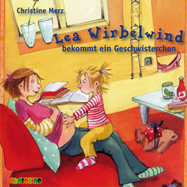 Hörbuch Lea Wirbelwind bekommt ein Geschwisterchen  - Autor Christine Merz   - gelesen von Peter Kaempfe