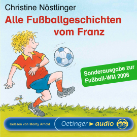 Hörbuch Fußballgeschichten vom Franz  - Autor Christine Nöstlinger   - gelesen von Christine Nöstlinger