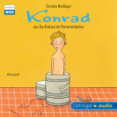 Hörbuch Konrad oder Das Kind aus der Konservenbüchse  - Autor Christine Nöstlinger   - gelesen von Schauspielergruppe