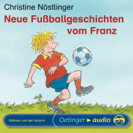 Hörbuch Neue Fußballgeschichten vom Franz  - Autor Christine Nöstlinger   - gelesen von Christine Nöstlinger