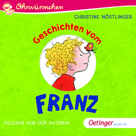 Hörbuch Ohrwürmchen: Geschichten vom Franz  - Autor Christine Nöstlinger   - gelesen von Christine Nöstlinger