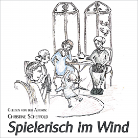 Hörbuch Spielerisch im Wind  - Autor Christine Scheffold   - gelesen von Christine Scheffold