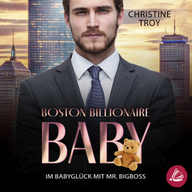 Hörbuch Im Babyglück mit Mr. Bigboss  - Autor Christine Troy   - gelesen von Schauspielergruppe