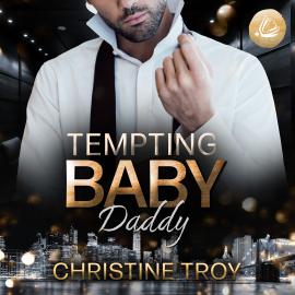 Hörbuch Tempting Baby Daddy  - Autor Christine Troy   - gelesen von Schauspielergruppe