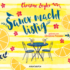 Hörbuch Sauer macht listig (ungekürzt)  - Autor Christine Ziegler   - gelesen von Christina Puciata