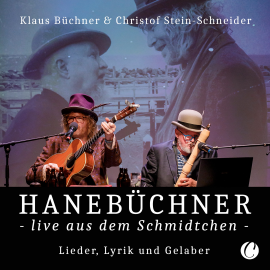 Hörbuch Hanebüchner live aus dem Schmidtchen  - Autor Christof Stein-Schneider   - gelesen von Schauspielergruppe
