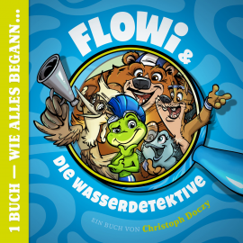 Hörbuch FLOWi & die Wasserdetektive  - Autor Christoph Doczy   - gelesen von Herbert Haider