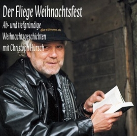 Hörbuch Der Fliege Weihnachtsfest  - Autor Christoph Hürsch   - gelesen von Christoph Hürsch
