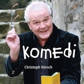 Hörbuch Komedi  - Autor Christoph Hürsch   - gelesen von Christoph Hürsch