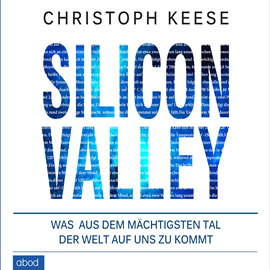 Hörbuch Silicon Valley  - Autor Christoph Keese   - gelesen von Matthias Lühn