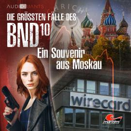 Hörbuch Die größten Fälle des BND, Folge 10: Ein Souvenir aus Moskau  - Autor Christoph Lehmann, Lars H. Jung   - gelesen von Schauspielergruppe