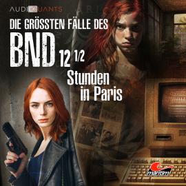 Hörbuch Die größten Fälle des BND, Folge 12: 12 1/2 Stunden in Paris  - Autor Christoph Lehmann, Thomas Barthelmeus   - gelesen von Schauspielergruppe