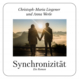Hörbuch Synchronizität  - Autor Christoph-Maria Liegener   - gelesen von Anna Werle