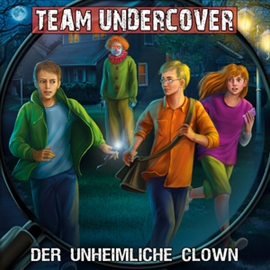 Hörbuch Der unheimliche Clown (Team Undercover 6)  - Autor Christoph Piasecki;Tatjana Auster   - gelesen von Diverse