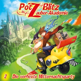 Hörbuch Die verhexte Mitternachtsparty (Potz Blitz - Die Zauberakademie 2)  - Autor Christoph Piasecki;Tatjana Auster   - gelesen von Diverse