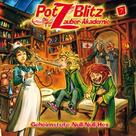 Hörbuch Potz Blitz - Die Zauber-Akademie, Folge 7: Geheimstufe Null-Null-Hex  - Autor Christoph Piasecki, Tatjana Auster   - gelesen von Schauspielergruppe