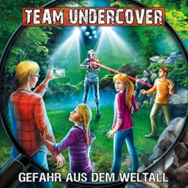 Hörbuch Gefahr aus dem Weltall (Team Undercover 11)  - Autor Christoph Piasecki   - gelesen von Diverse