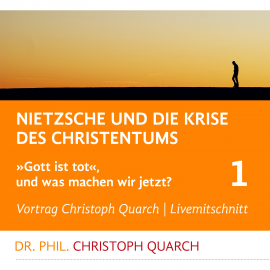 Hörbuch Nietzsche und die Krise des Christentums  - Autor Christoph Quarch   - gelesen von Christoph Quarch