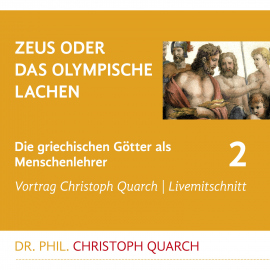 Hörbuch Zeus oder das olympische Lachen  - Autor Christoph Quarch   - gelesen von Christoph Quarch