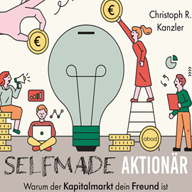 Hörbuch Selfmade-Aktionär  - Autor Christoph R. Kanzler.   - gelesen von Matthias Lühn