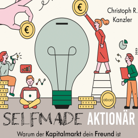 Hörbuch Selfmade-Aktionär  - Autor Christoph R. Kanzler   - gelesen von Matthias Lühn