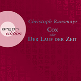 Hörbuch Cox oder Der Lauf der Zeit  - Autor Christoph Ransmayr   - gelesen von Christoph Ransmayr