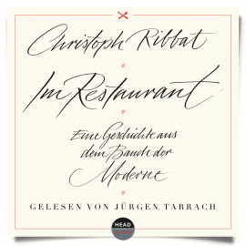 Hörbuch Im Restaurant - Eine Geschichte aus dem Bauch der Moderne  - Autor Christoph Ribbat   - gelesen von Jürgen Tarrach