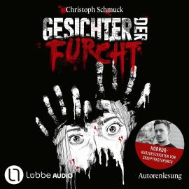 Hörbuch Gesichter der Furcht - Horrorkurzgeschichten von CreepyPastaPunch (Ungekürzt)  - Autor Christoph Schmuck   - gelesen von Christoph Schmuck