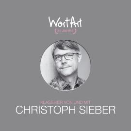 Hörbuch 30 Jahre WortArt - Klassiker von und mit Christoph Sieber  - Autor Christoph Sieber   - gelesen von Christoph Sieber