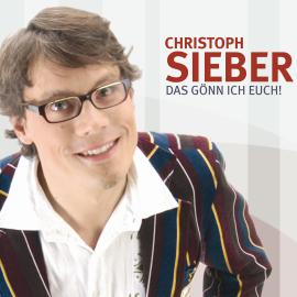 Hörbuch Das gönn ich Euch!  - Autor Christoph Sieber   - gelesen von Christoph Sieber