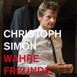 Hörbuch Wahre Freunde  - Autor Christoph Simon   - gelesen von Christoph Simon