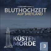 Küstenmorde, Folge 3: Bluthochzeit auf Shetland