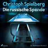 Hörbuch Die russische Spende (Dr. Hoffmann Krimis 1)  - Autor Christoph Spielberg   - gelesen von Ralf Richter