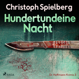Hörbuch Hundertundeine Nacht - Dr. Hoffmann Krimis 3 (Ungekürzt)  - Autor Christoph Spielberg   - gelesen von Marcus Wechsler