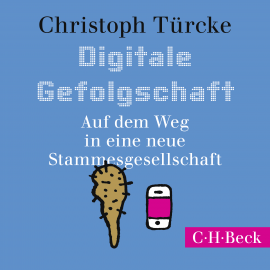 Hörbuch Digitale Gefolgschaft  - Autor Christoph Türcke   - gelesen von Hans Peter Stoll