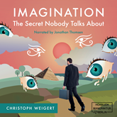 Imagination: The Secret Nobody Talks About - Your Book for Infinite Inspiration and Personal Growth. Full of Creativity Exercise