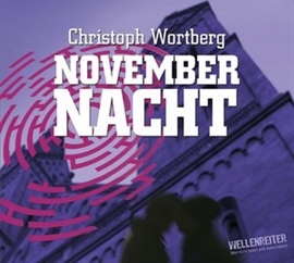 Hörbuch Novembernacht  - Autor Christoph Wortberg   - gelesen von Christoph Wortberg