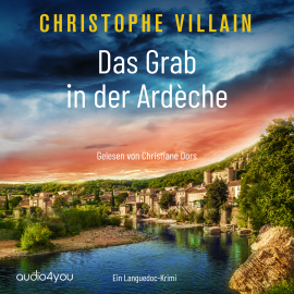 Hörbuch Das Grab in der Ardèche  - Autor Christophe Villain   - gelesen von Christiane Dors