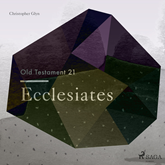 Ecclesiates - The Old Testament 21