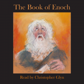 Hörbuch The Book Of Enoch  - Autor Christopher Glyn   - gelesen von Christopher Glyn
