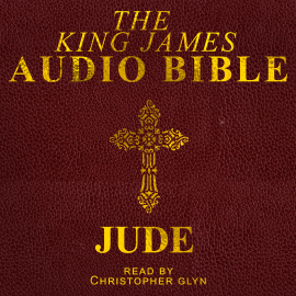 Hörbuch The King James Audio Bible - Jude  - Autor Christopher Glyn   - gelesen von Christopher Glyn