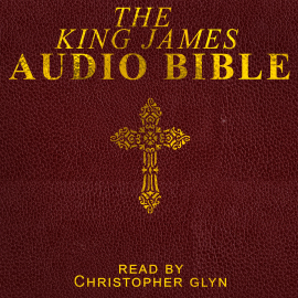 Hörbuch The King James Audio Bible Part 1 of 3  - Autor Christopher Glyn   - gelesen von Christopher Glyn