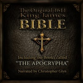 Hörbuch The Original 1611 King James Bible Part 1  - Autor Christopher Glyn   - gelesen von Christopher Glyn