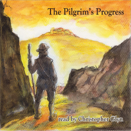 Hörbuch The Pilgrim's Progress  - Autor Christopher Glyn   - gelesen von Christopher Glyn