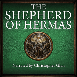 Hörbuch The Shepherd of Hermas  - Autor Christopher Glyn   - gelesen von Christopher Glyn