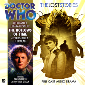 Hörbuch The Lost Stories, Series 1.4: The Hollows of Time  - Autor Christopher H Bidmead   - gelesen von Schauspielergruppe