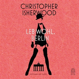 Hörbuch Leb wohl, Berlin  - Autor Christopher Isherwood   - gelesen von Stéphane Bittoun