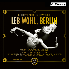Hörbuch Leb wohl, Berlin  - Autor Christopher Isherwood   - gelesen von Schauspielergruppe