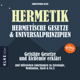 Hörbuch Hermetik, hermetische Gesetze & Universalprinzipien  - Autor Christopher Klein   - gelesen von Robin Iyanoye
