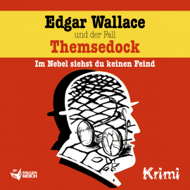 Hörbuch Edgar Wallace und der Fall Themsedock  - Autor Christopher Knock   - gelesen von Schauspielergruppe